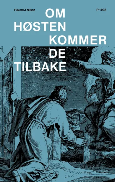 Omslag Om høsten kommer de tilbake av Håvard J. Nilsen (Innbundet)