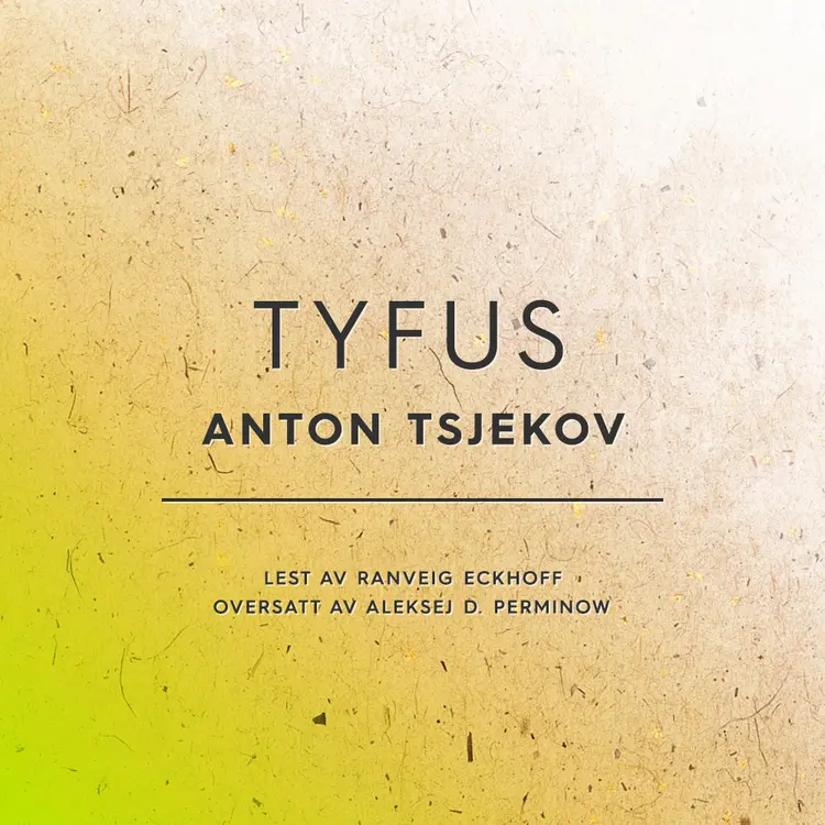 Omslag Tyfus av Anton Tsjekov (Lydbok)