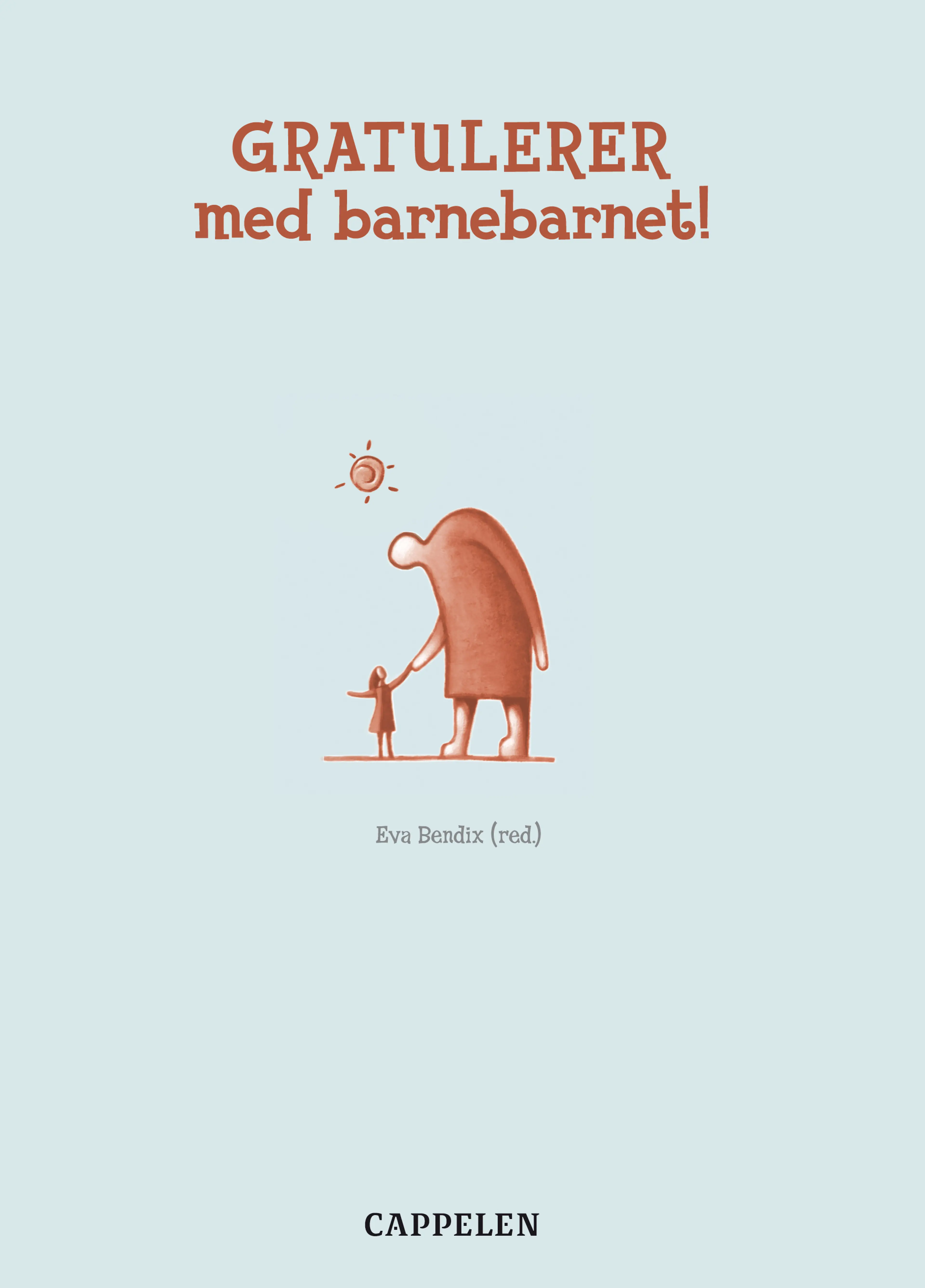 Omslag Gratulerer med barnebarnet av Eva Bendix (red.) (Innbundet)