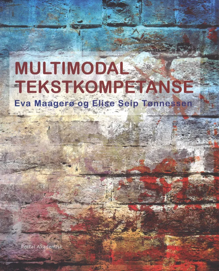 Omslag Multimodal tekstkompetanse av Eva Maagerø og Elise Seip Tønnessen (Innbundet)