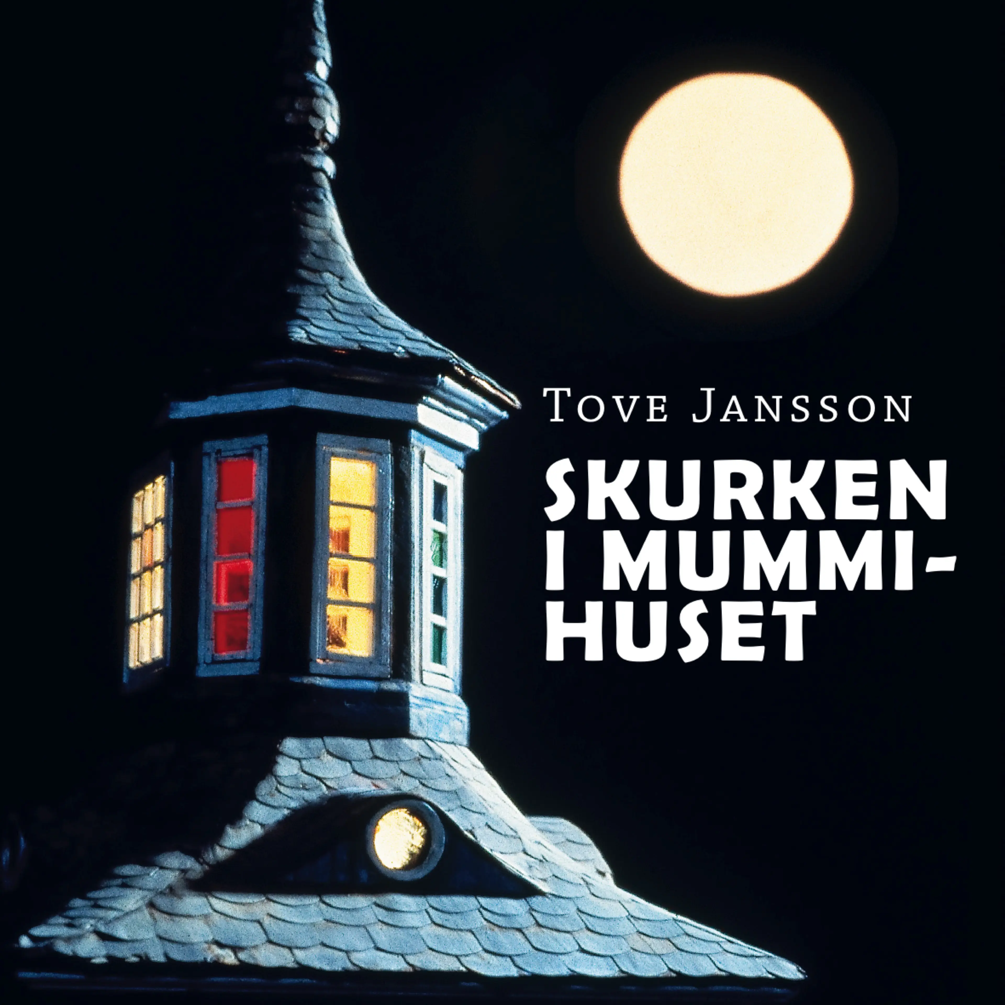 Omslag Skurken i Mummihuset av Tove Jansson (Lydbok)