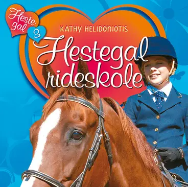 Omslag Hestegal rideskole av Kathy Helidoniotis (Lydbok)