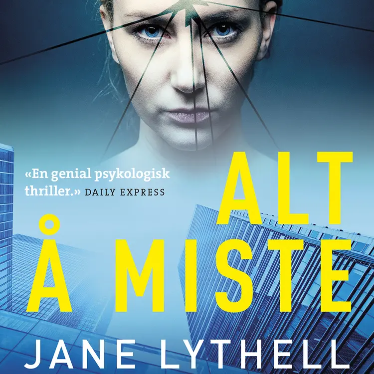 Omslag Alt å miste av Jane Lythell (Lydbok)