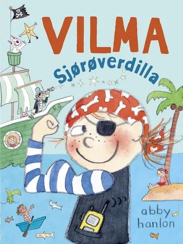 Omslag Vilma 5: Vilma sjørøverdilla av Abby Hanlon (Innbundet)