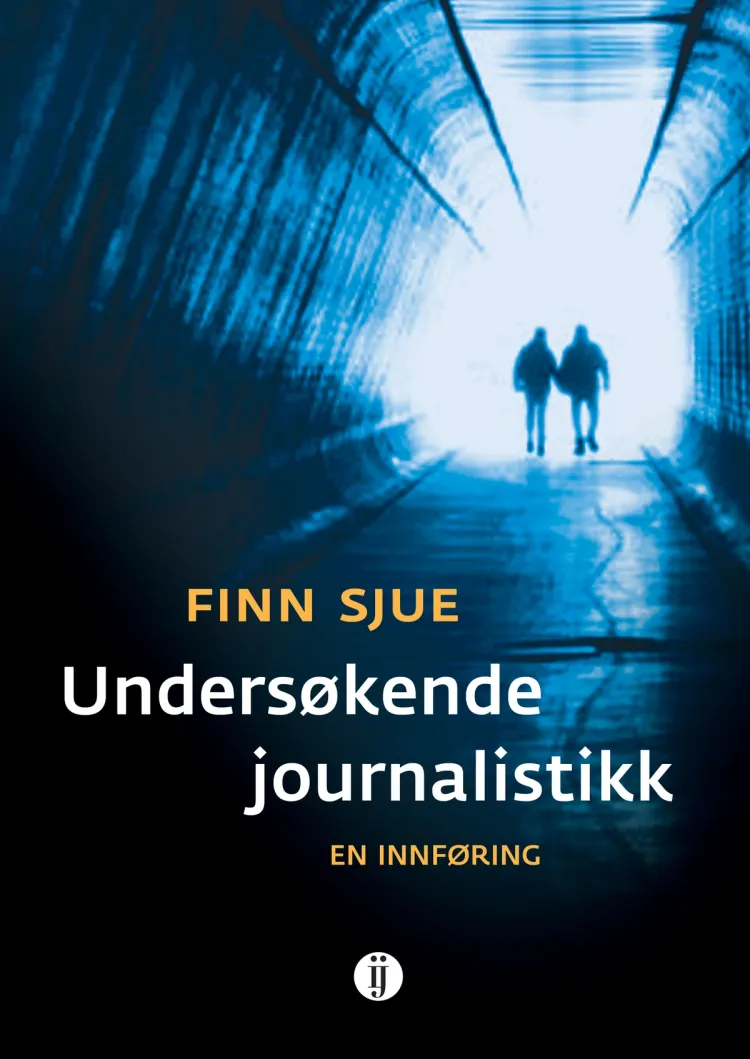 Omslag Undersøkende journalistikk av Finn Sjue (Heftet)