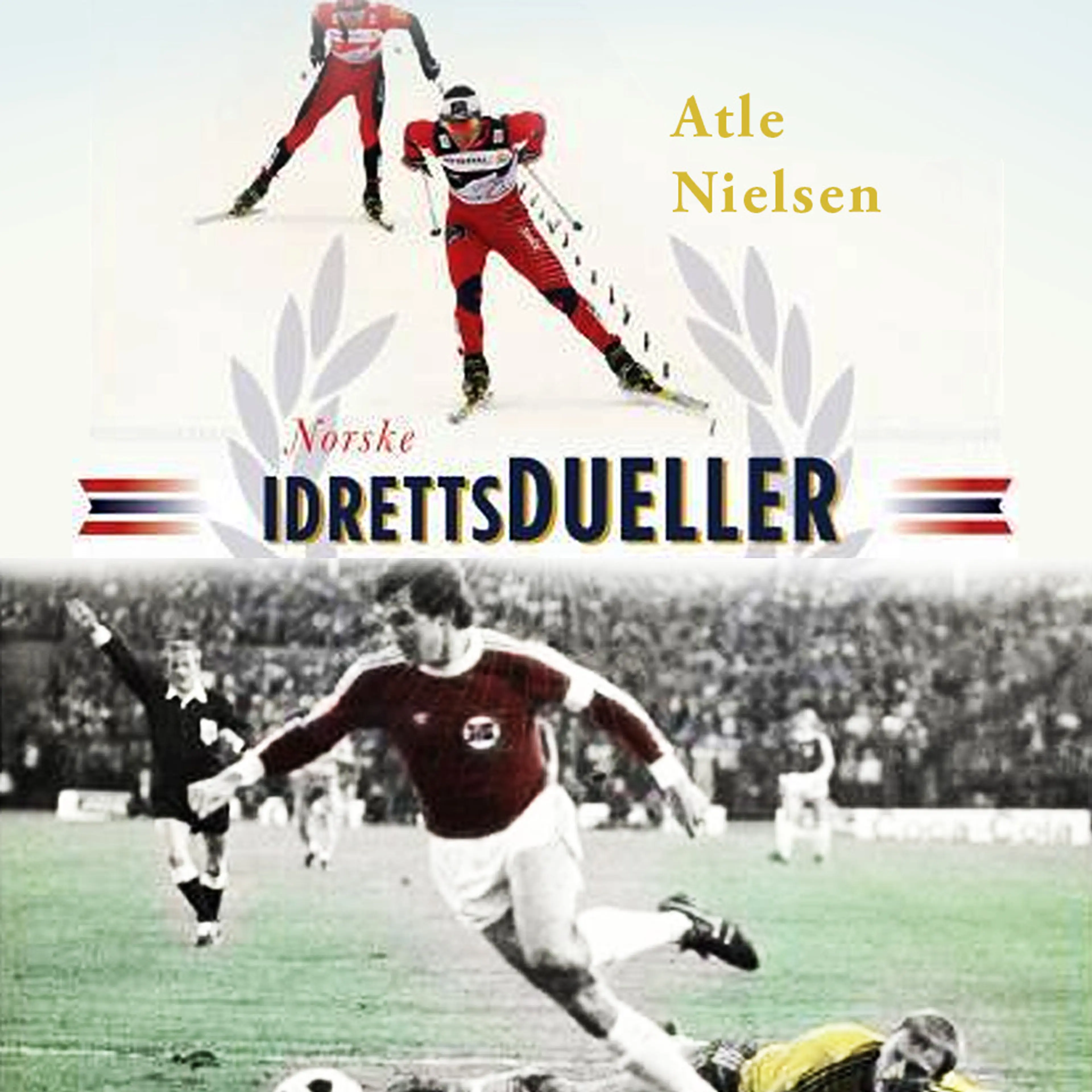 Omslag Norske idrettsdueller av Atle Nielsen (Lydbok)