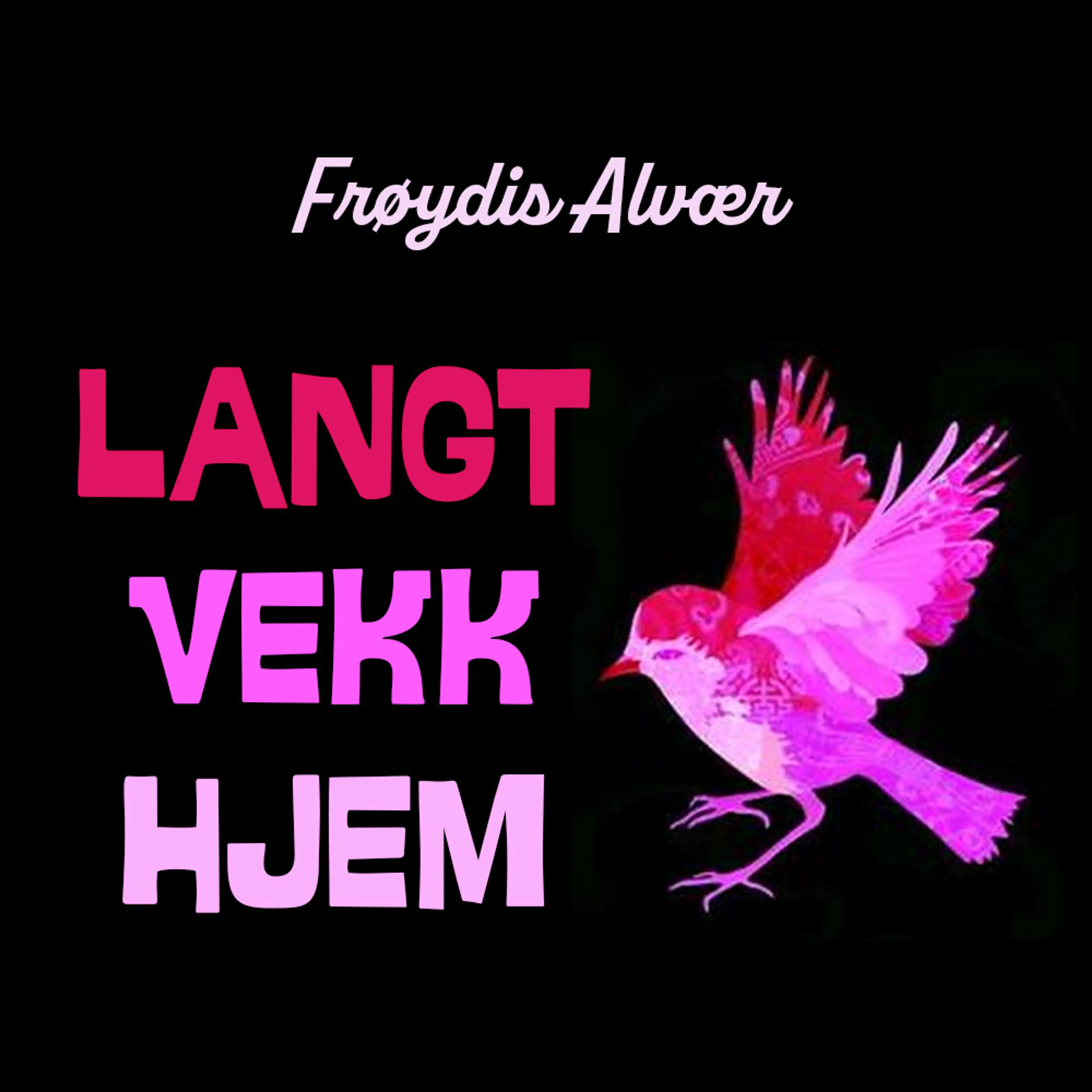 Omslag Langt vekk hjem av Frøydis Alvær (Lydbok)