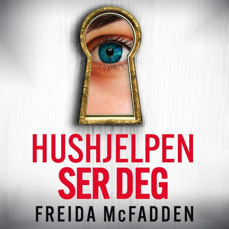 Omslag Hushjelpen ser deg av Freida McFadden (Lydbok)