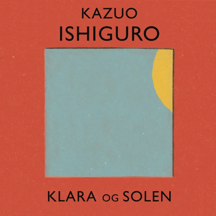 Omslag Klara og Solen av Kazuo Ishiguro (Lydbok)