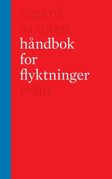 Omslag Håndbok for flyktninger av Vegard Sæteren (Innbundet)