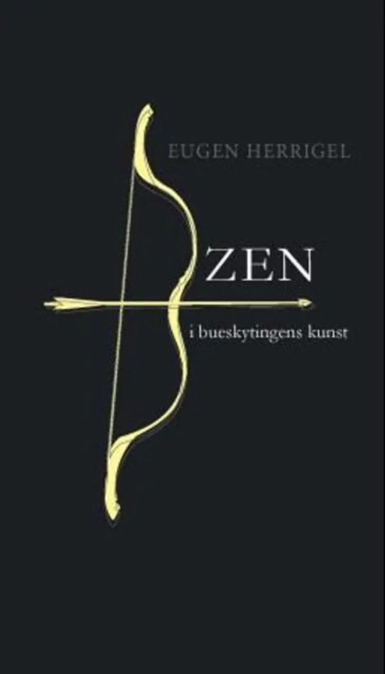 Omslag Zen i bueskytingens kunst av Eugen Herrigel (Innbundet)
