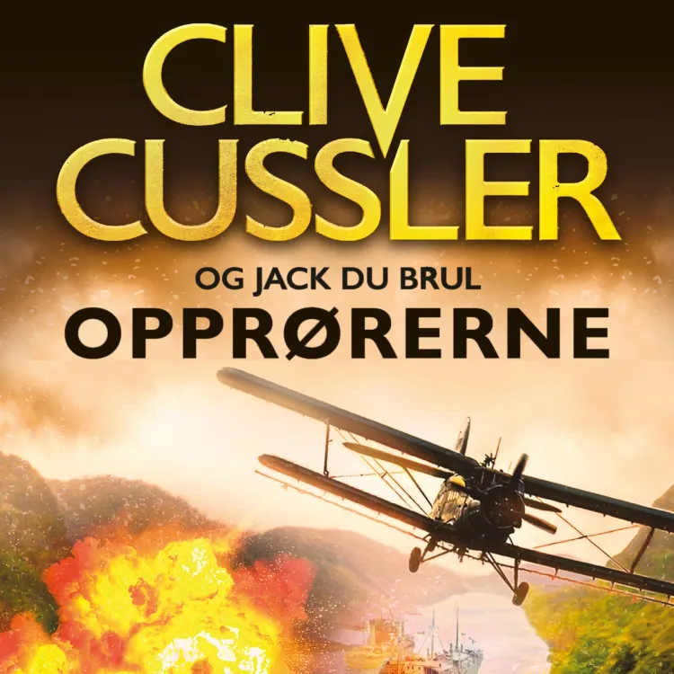 Omslag Opprørerne av Clive Cussler og Jack Du Brul (Lydbok)