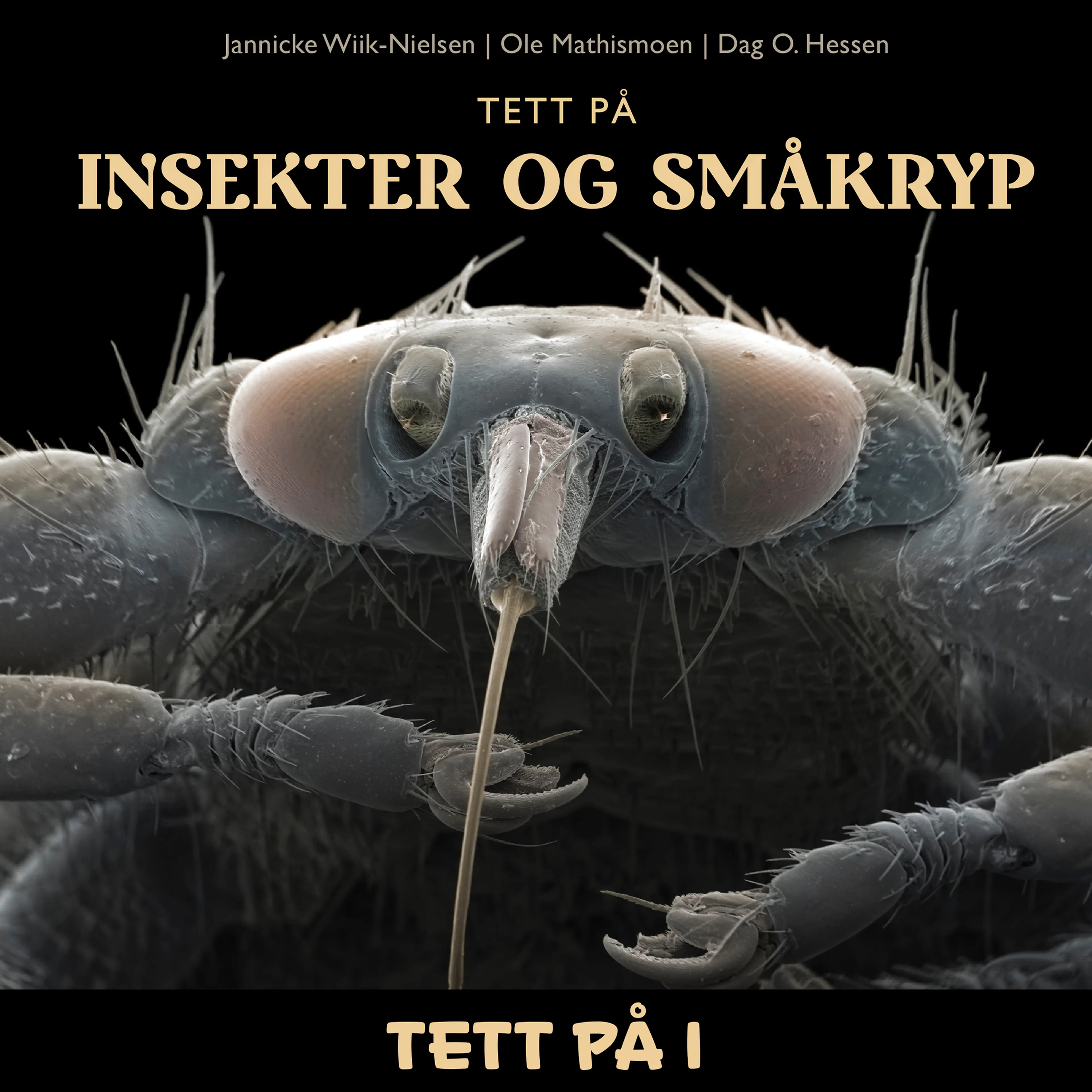 Omslag Tett på insekter og småkryp av Jannicke Wiik-Nielsen, Dag O. Hessen og Ole Mathismoen (Lydbok)