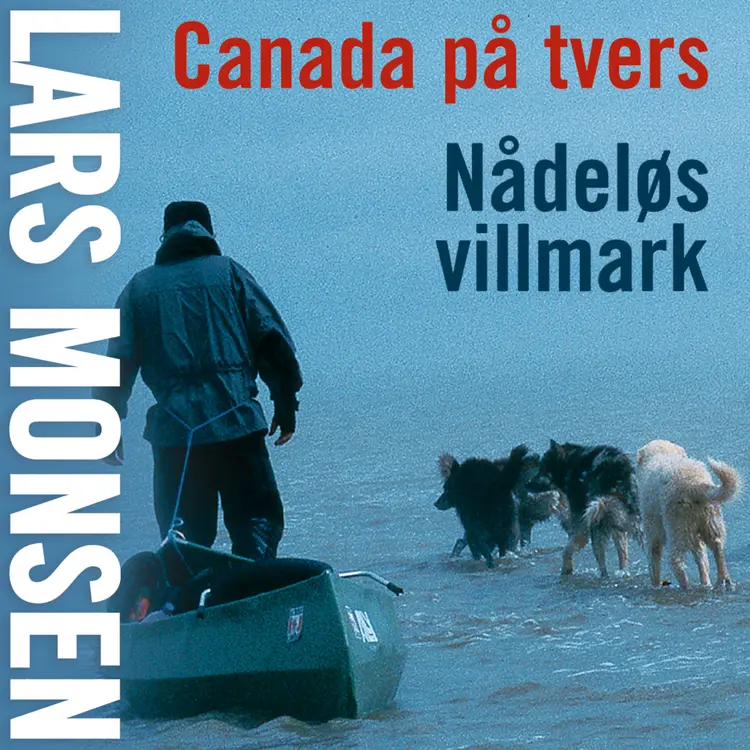 Omslag Canada på tvers av Lars Monsen (Lydbok)