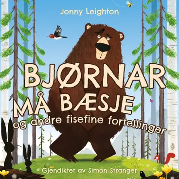 Omslag Bjørnar må bæsje og andre fisefine fortellinger av Jonny Leighton (Nedlastbar lydbok)
