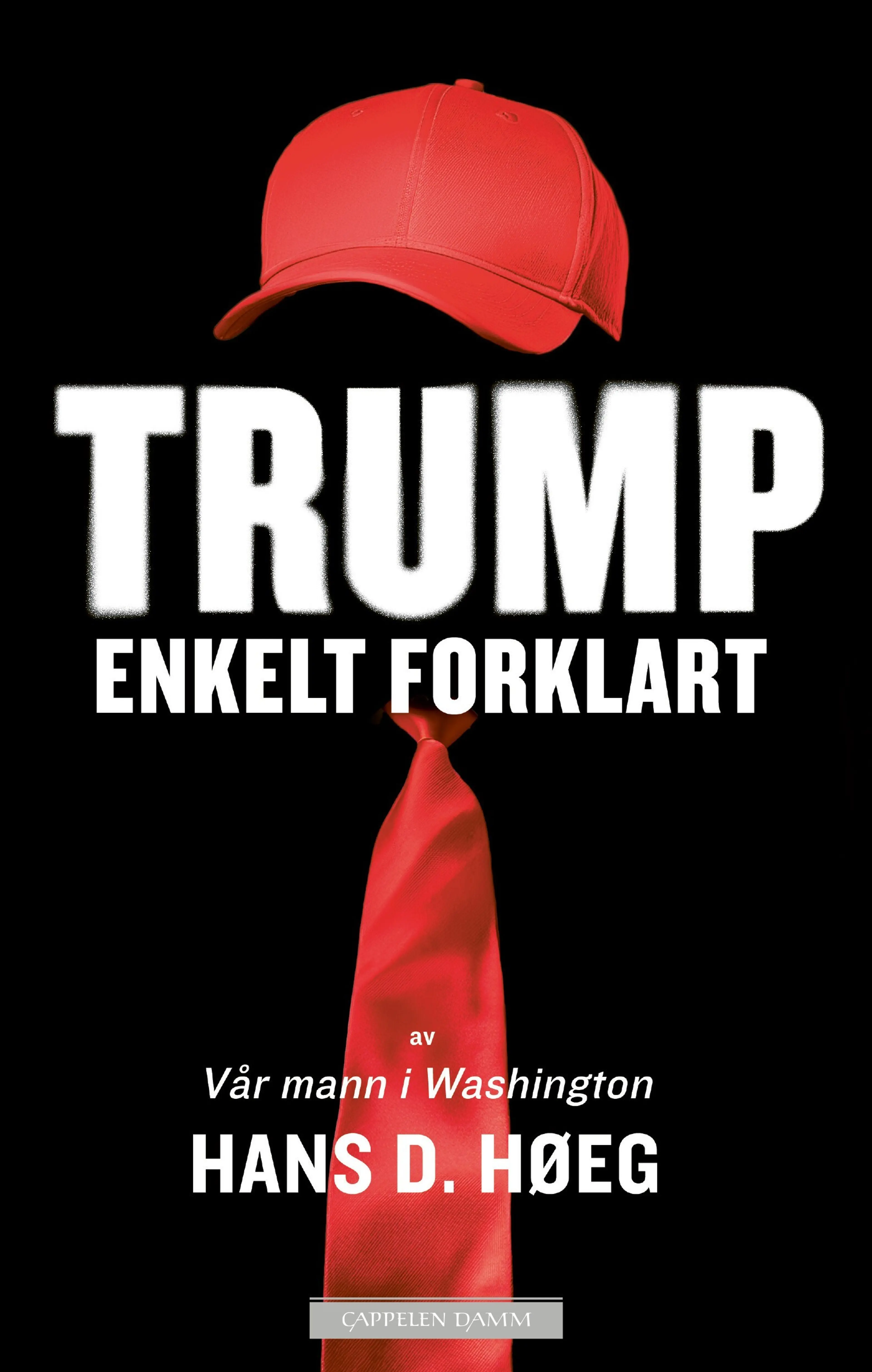 Omslag Trump - Enkelt forklart av Hans D. Høeg (Innbundet)