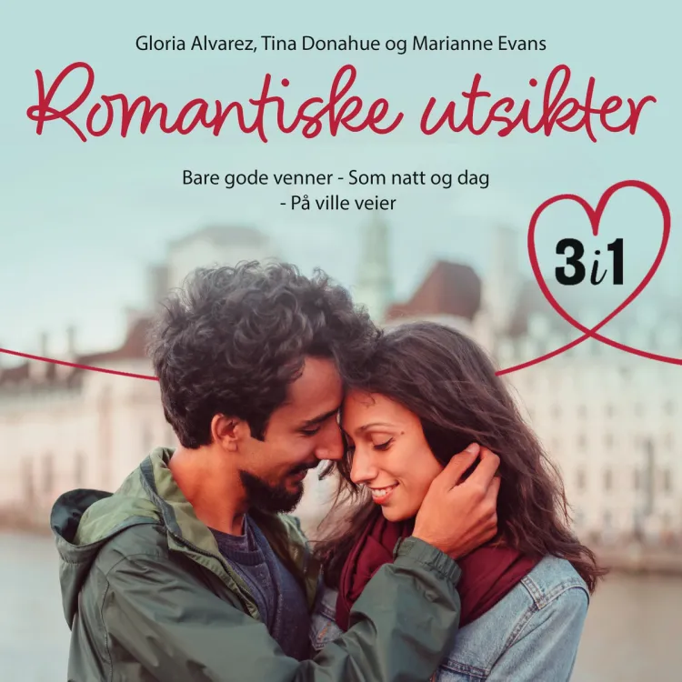 Omslag Romantiske utsikter - 3 romantiske fortellinger av Gloria Alvarez, Tina Donahue og Marianne Evans (Nedlastbar lydbok)