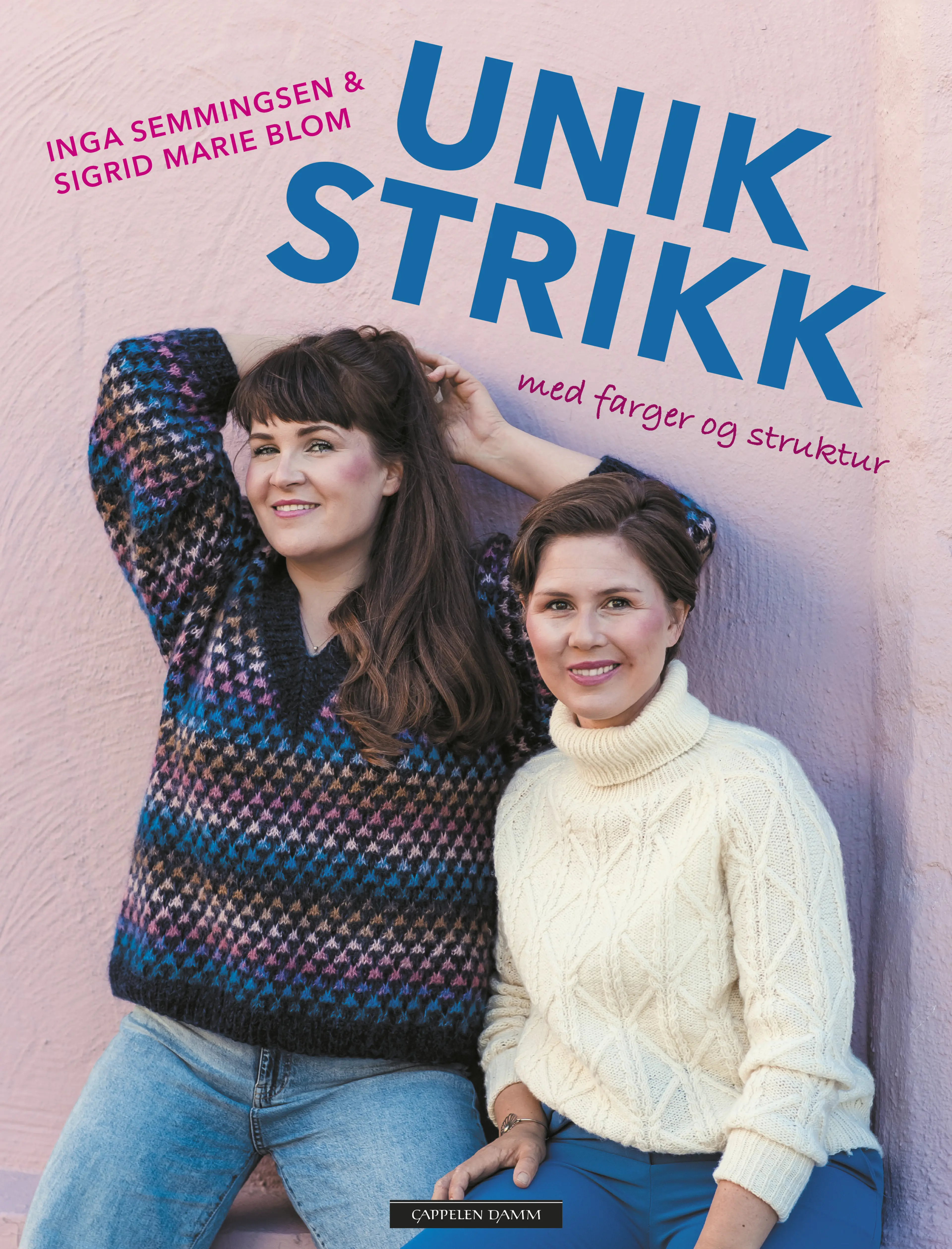 Omslag Unik strikk med farger og struktur av Sigrid Marie Blom og Inga Semmingsen (Innbundet)