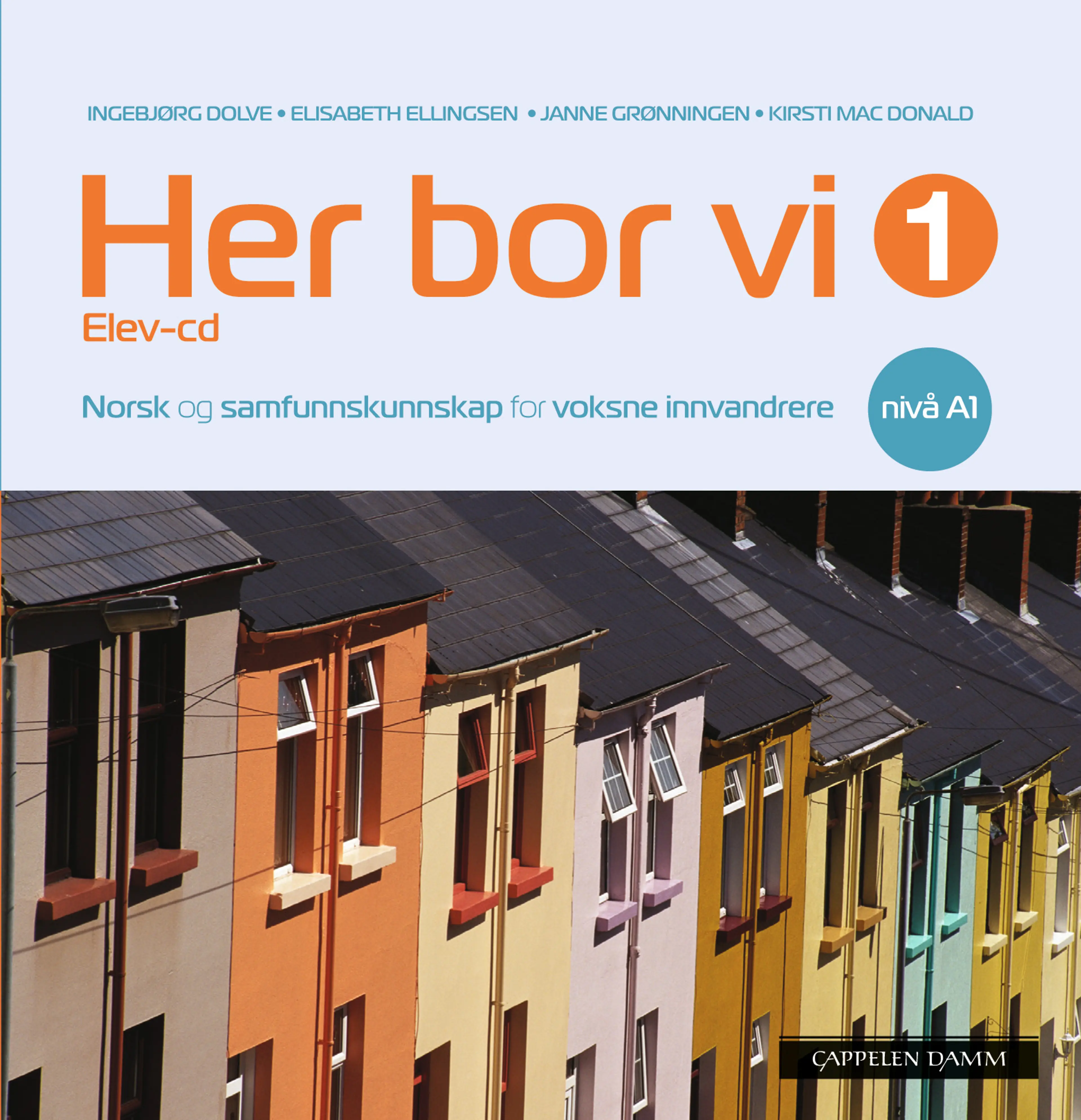 Omslag Her bor vi 1 Elev-cd av Ingebjørg Dolve, Janne Grønningen, Elisabeth Ellingsen og Kirsti Mac Donald (CD)