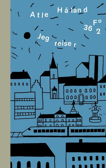 Omslag Jeg reiser av Atle Håland (Innbundet)