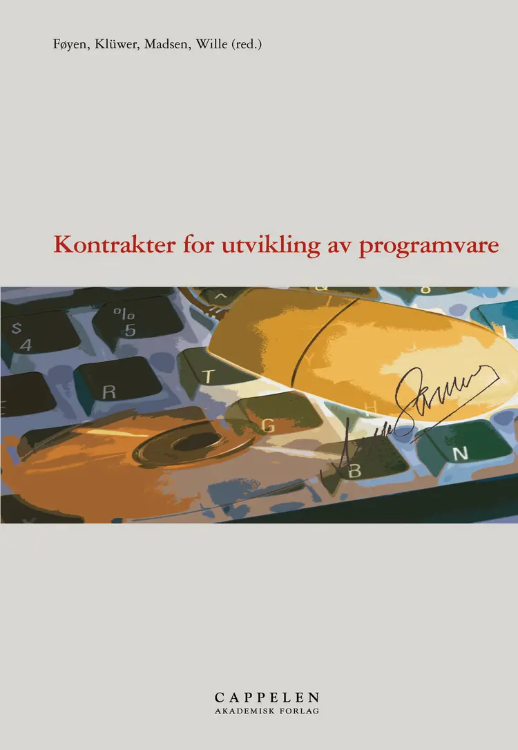 Omslag Kontrakter for utvikling av programvare av Arve Føyen, Christine Klüwer, Kristine M. Madsen og Elisabeth Wille (red.) (Innbundet)