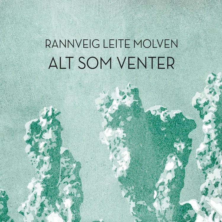 Omslag Alt som venter av Rannveig Fern Leite Molven (Lydbok)