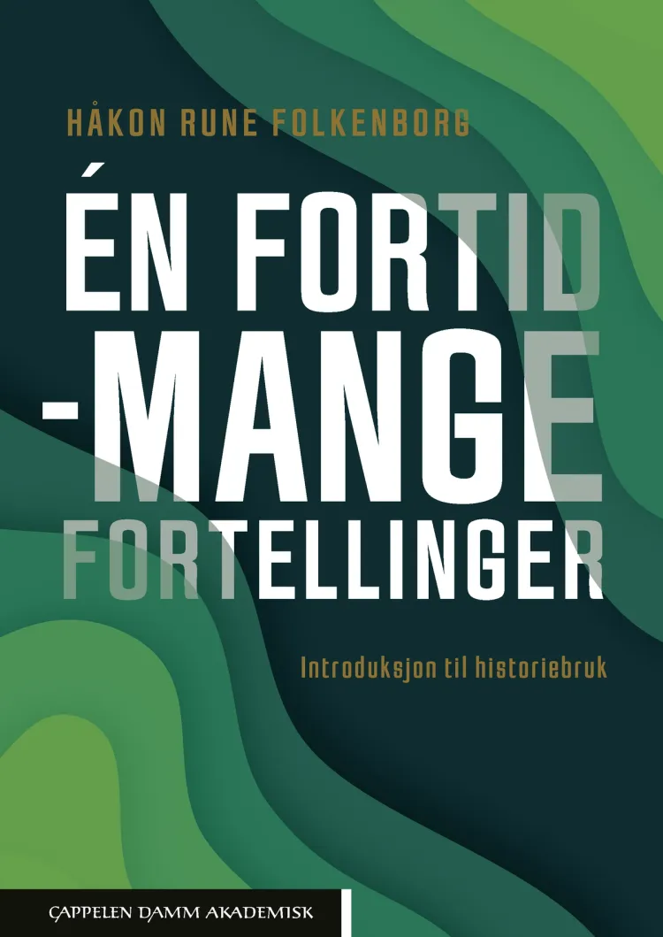 Omslag Én fortid – mange fortellinger av Håkon Rune Folkenborg (Heftet)