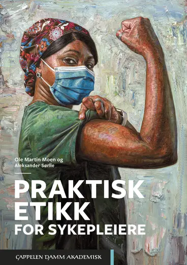 Omslag Praktisk etikk for sykepleiere av Ole Martin Moen og Aleksander Sørlie (Heftet)