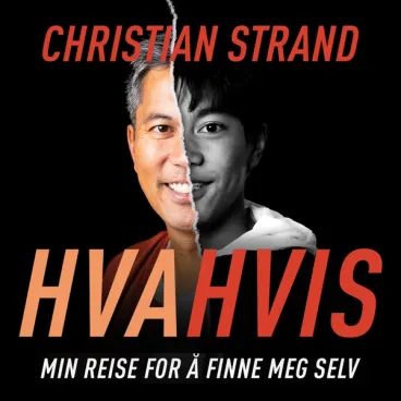 Omslag Hva hvis - Min reise for å finne meg selv av Christian Strand (Lydbok)