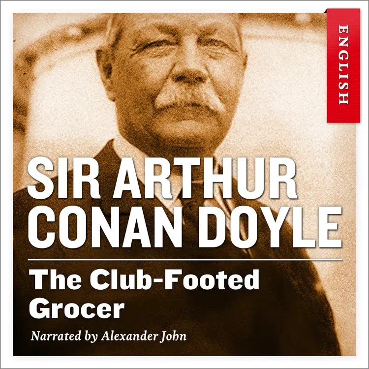 Omslag The Club-Footed Grocer av Sir Arthur Conan Doyle (Lydbok)