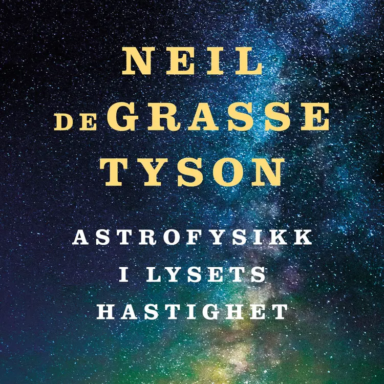 Omslag Astrofysikk i lysets hastighet av Neil deGrasse Tyson (Lydbok)