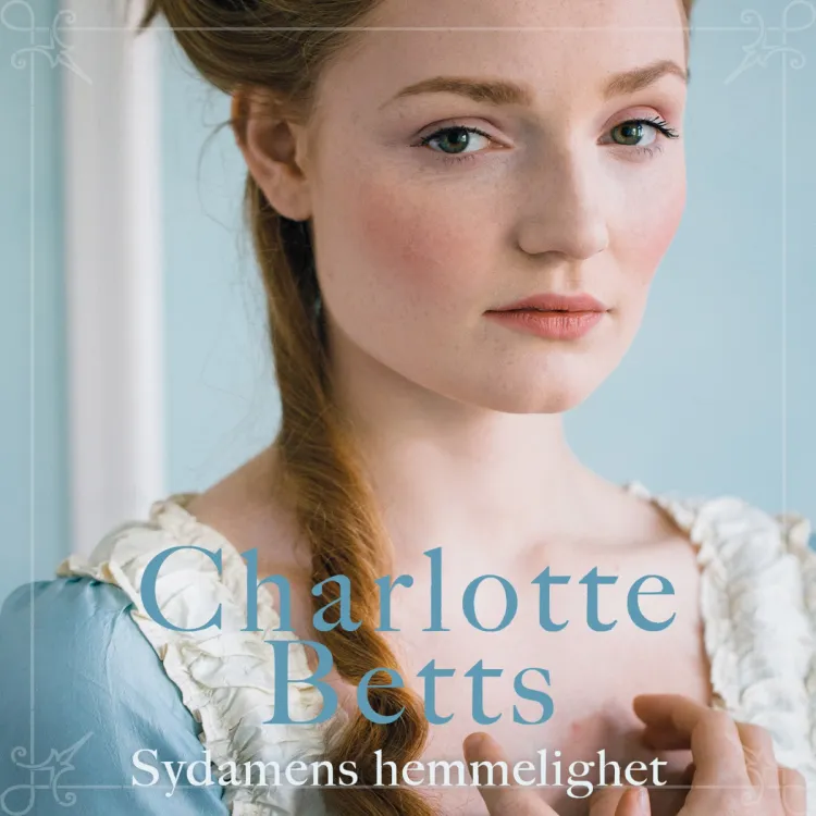 Omslag Sydamens hemmelighet av Charlotte Betts (Lydbok)