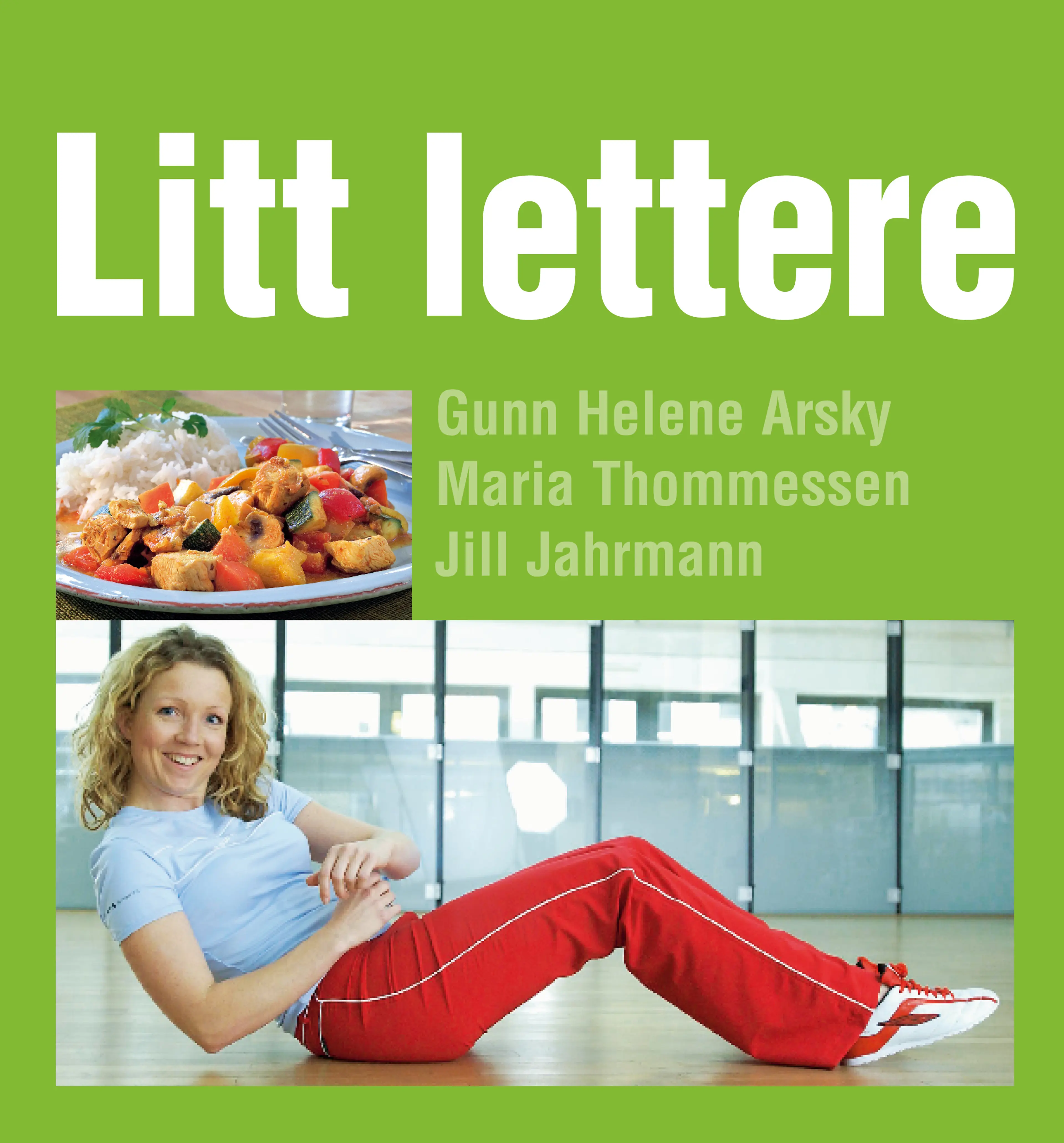 Omslag Litt lettere av Gunn Helene Arsky, Jill Jahrmann og Maria Thommessen (Innbundet)
