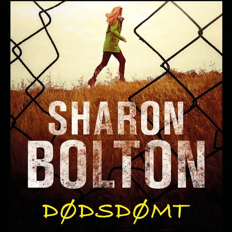 Omslag Dødsdømt av S.J. Bolton (Lydbok)