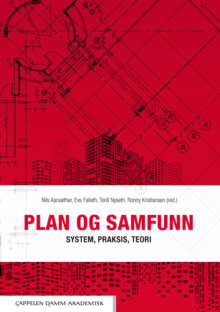 Omslag Plan og samfunn av Nils Aarsæther, Eva Falleth, Torill Nyseth og Ronny Kristiansen (red.) (Heftet)