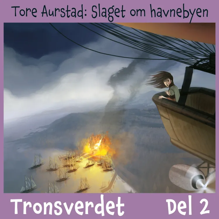 Omslag Tronsverdet  2 - Slaget om havnebyen av Tore Aurstad (Lydbok)