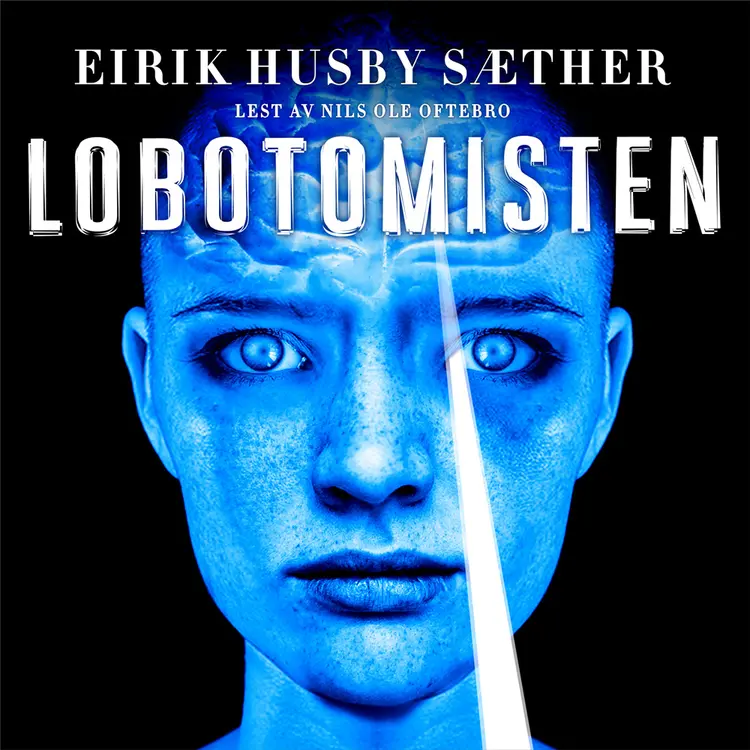 Omslag Lobotomisten av Eirik Husby Sæther (Lydbok)
