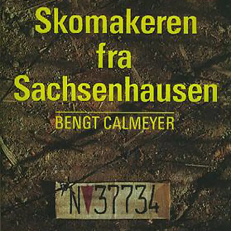 Omslag Skomakeren fra Sachsenhausen av Bengt Calmeyer (Lydbok)
