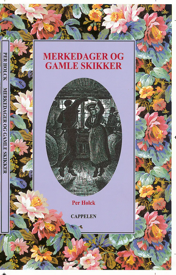 Omslag Merkedager og gamle skikker av Per Holck (Innbundet)