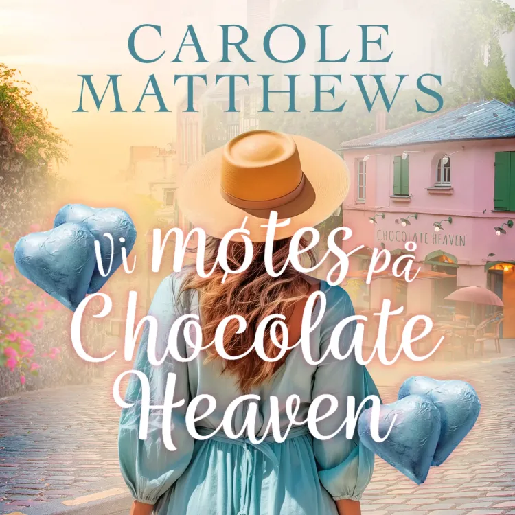 Omslag Vi møtes på Chocolate Heaven av Carole Matthews (Lydbok)