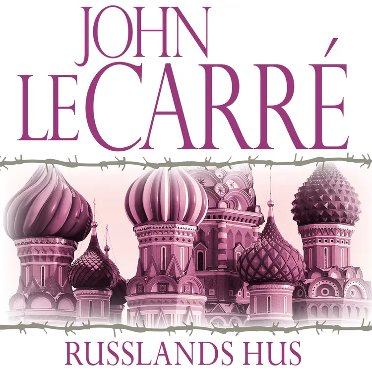 Omslag Russlands hus av John le Carré (Lydbok)