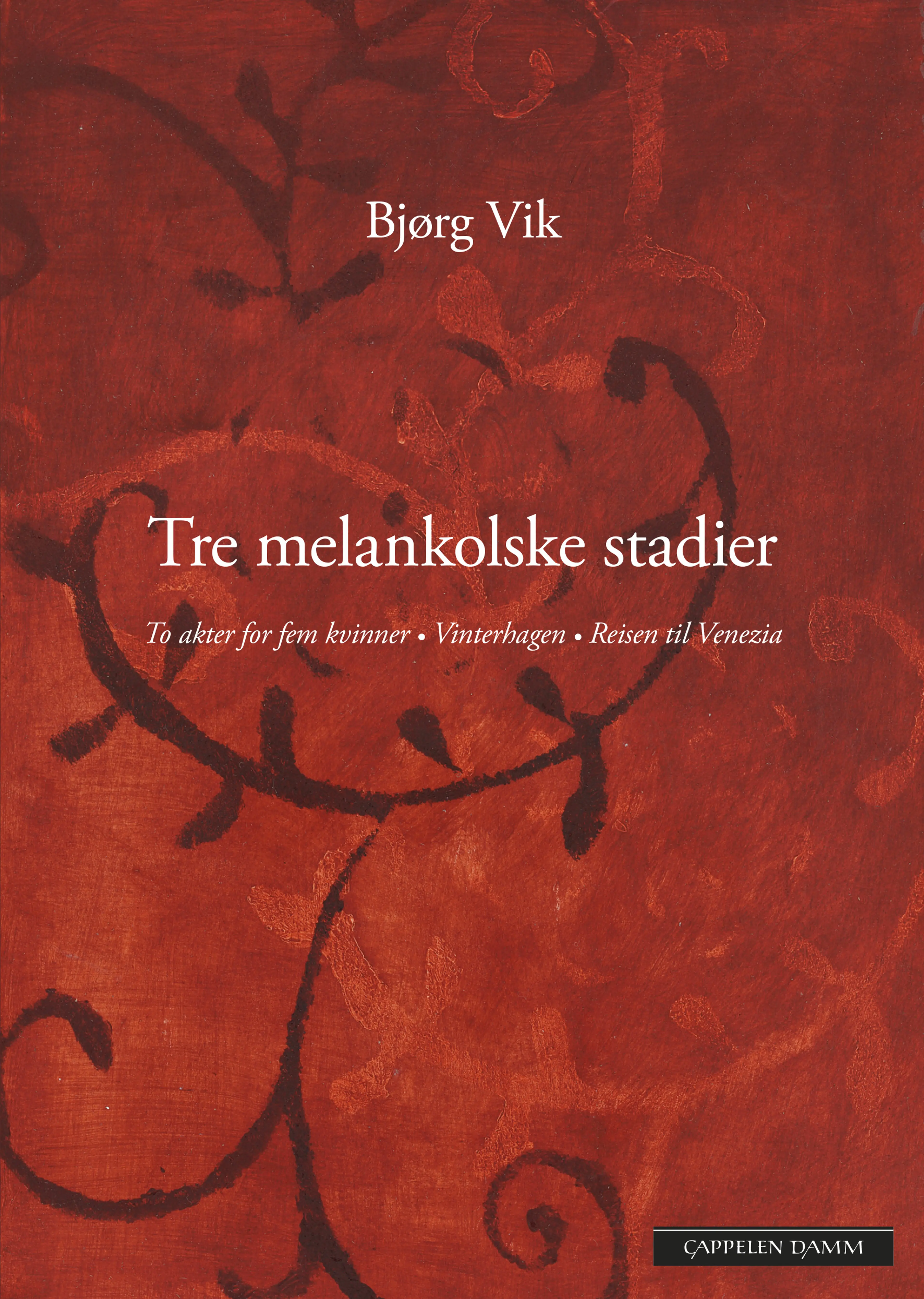 Omslag Tre melankolske stadier av Bjørg Vik (Heftet)