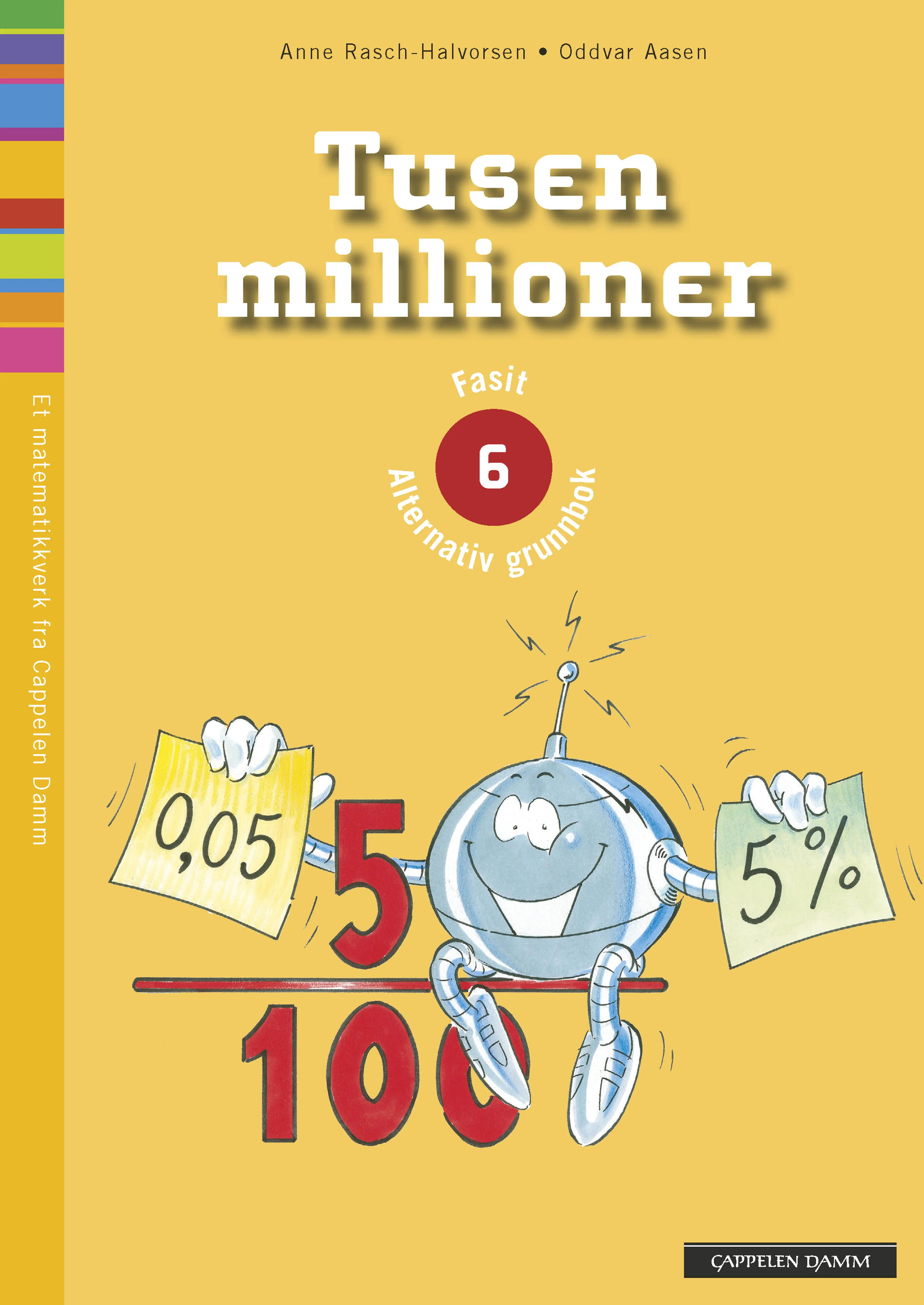 Omslag Tusen millioner 6 Fasit Alternativ grunnbok A og B av Toril Eskeland Rangnes, Anne Rasch-Halvorsen og Oddvar Aasen (Heftet)
