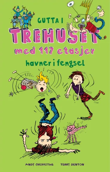 Omslag Gutta i trehuset med 117 etasjer havner i fengsel av Andy Griffiths (Innbundet)