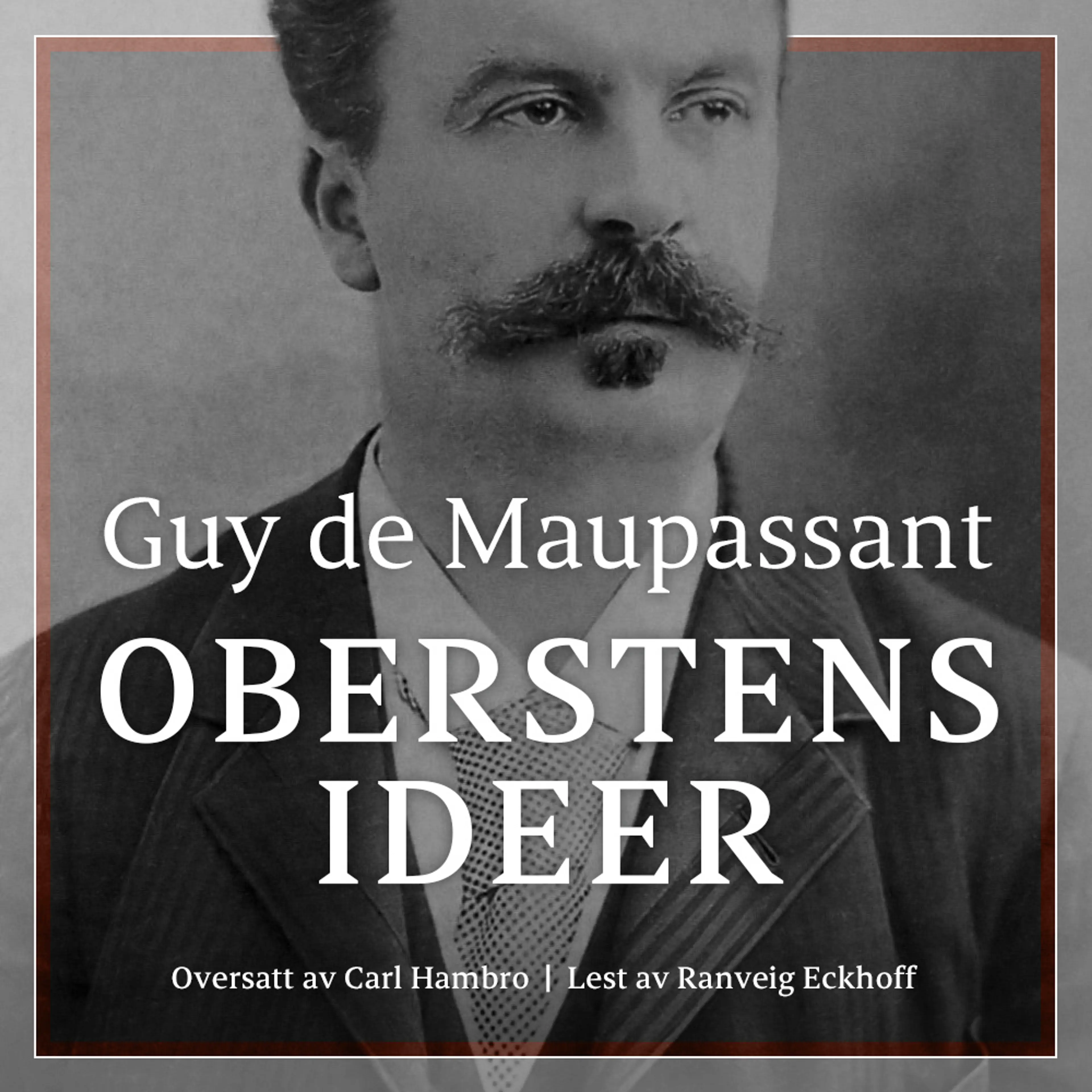 Omslag Oberstens idéer av Guy de Maupassant (Lydbok)