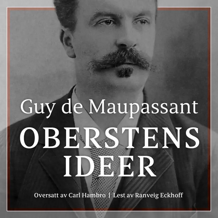 Omslag Oberstens idéer av Guy de Maupassant (Lydbok)