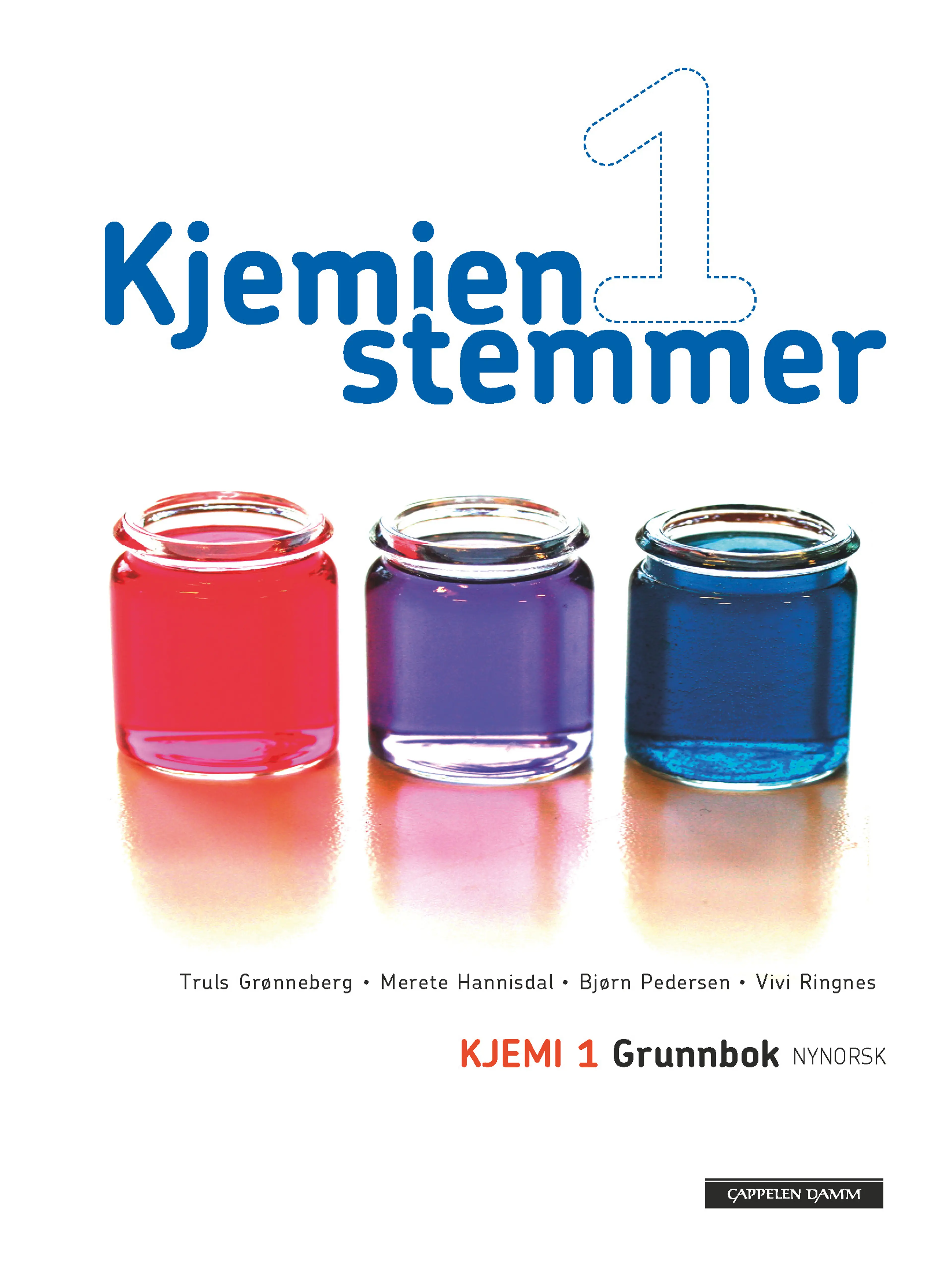 Omslag Kjemien stemmer Kjemi 1 Grunnbok (2012) av Truls Grønneberg, Merete Hannisdal, Bjørn Pedersen og Vivi Ringnes (Heftet)