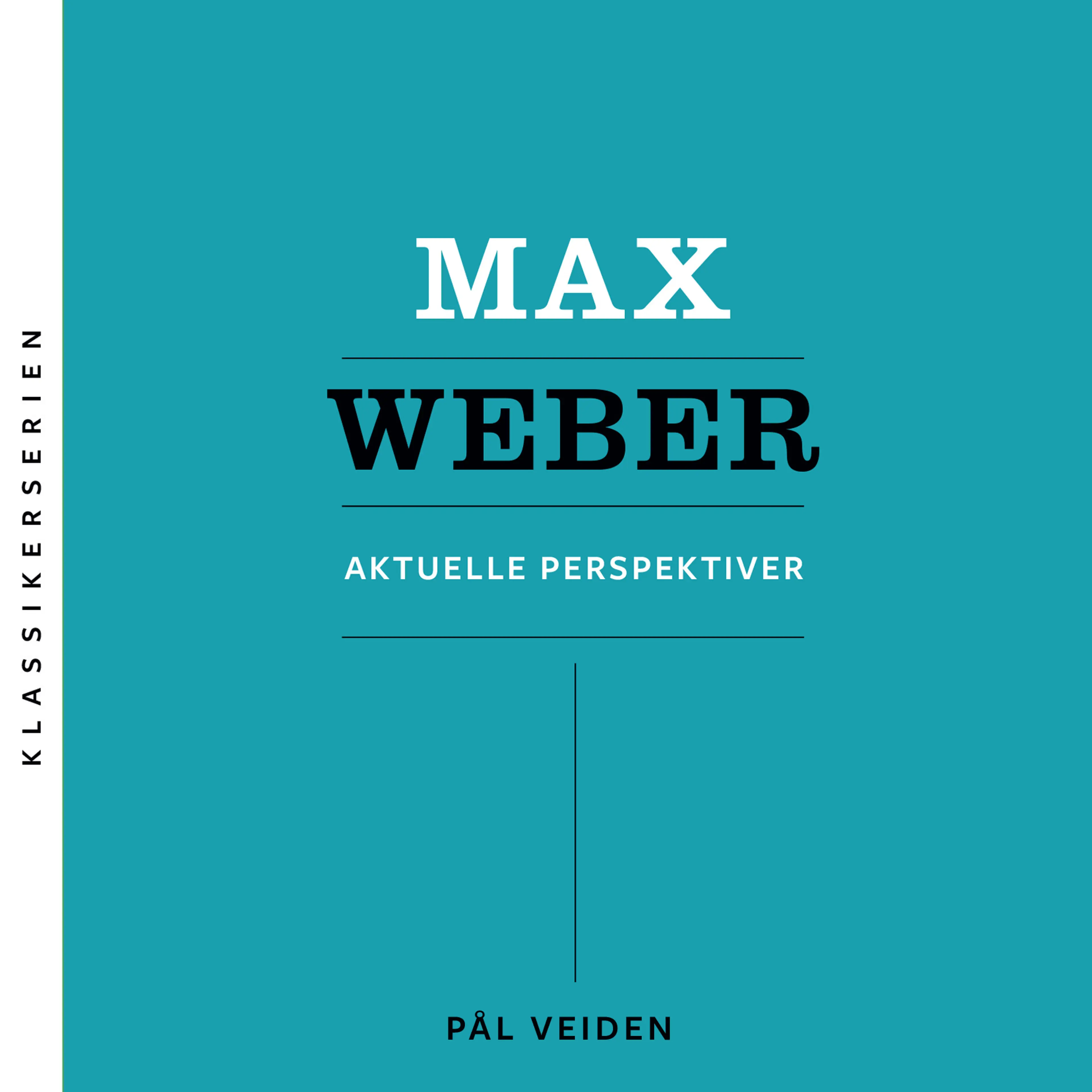 Omslag Max Weber - Aktuelle perspektiver av Pål Veiden (Lydbok)