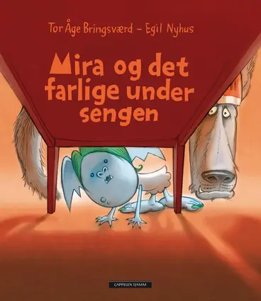 Omslag Mira og det farlige under sengen av Tor Åge Bringsværd og Egil Nyhus (Innbundet)