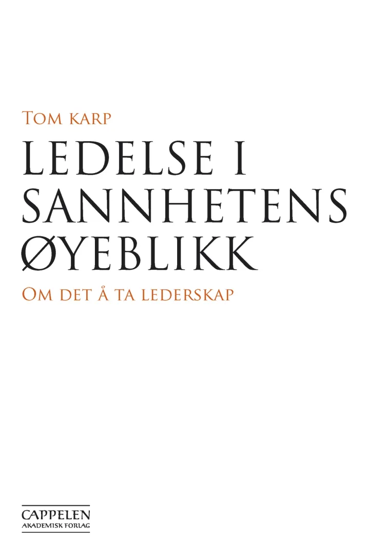Omslag Ledelse i sannhetens øyeblikk av Tom Karp (Innbundet)